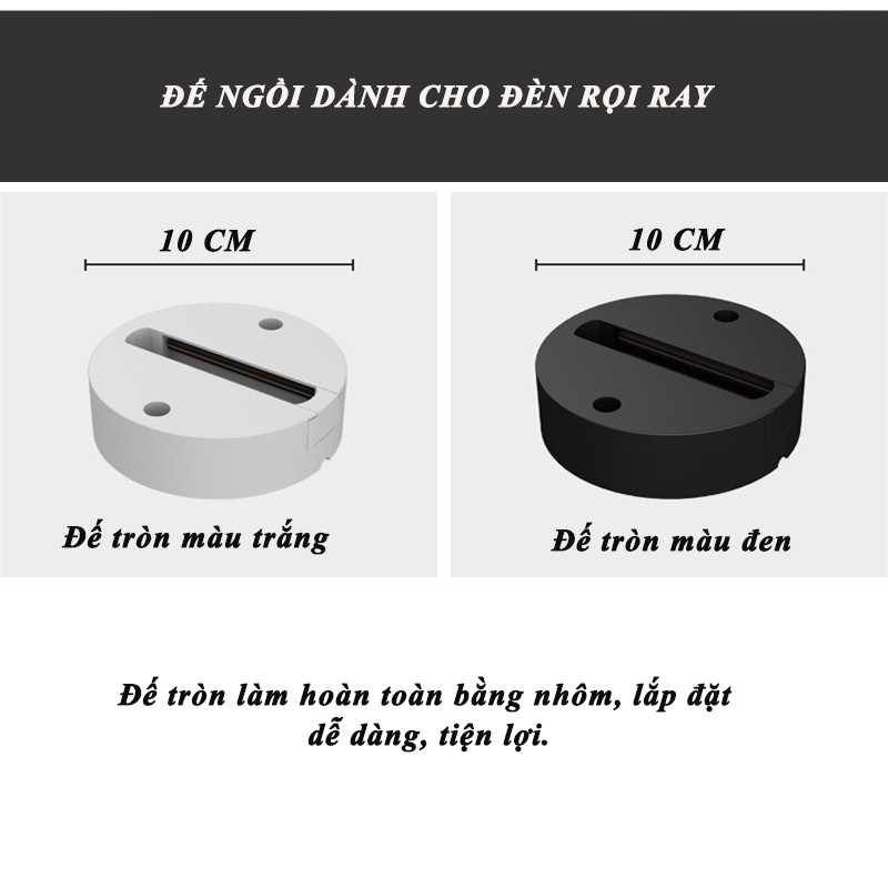 Đế rọi ray, đế ngồi đèn rọi tròn/ dài