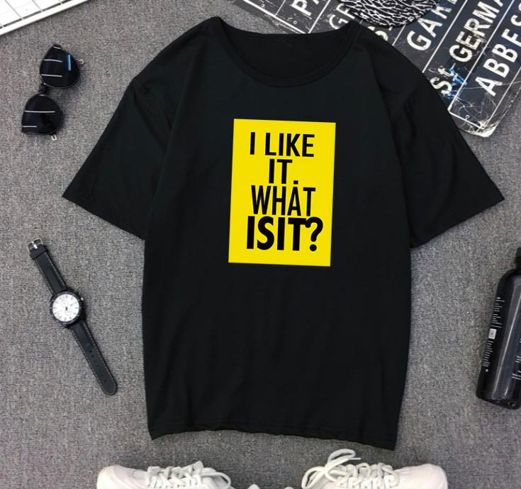 Áo Phông nam nữ Unisex - Áo thun nam nữ chữ I like it what is it - 2 màu