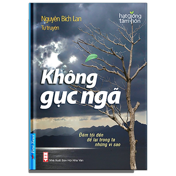 Fahasa - Không Gục Ngã - Tự Truyện Nguyễn Bích Lan (Tái Bản)