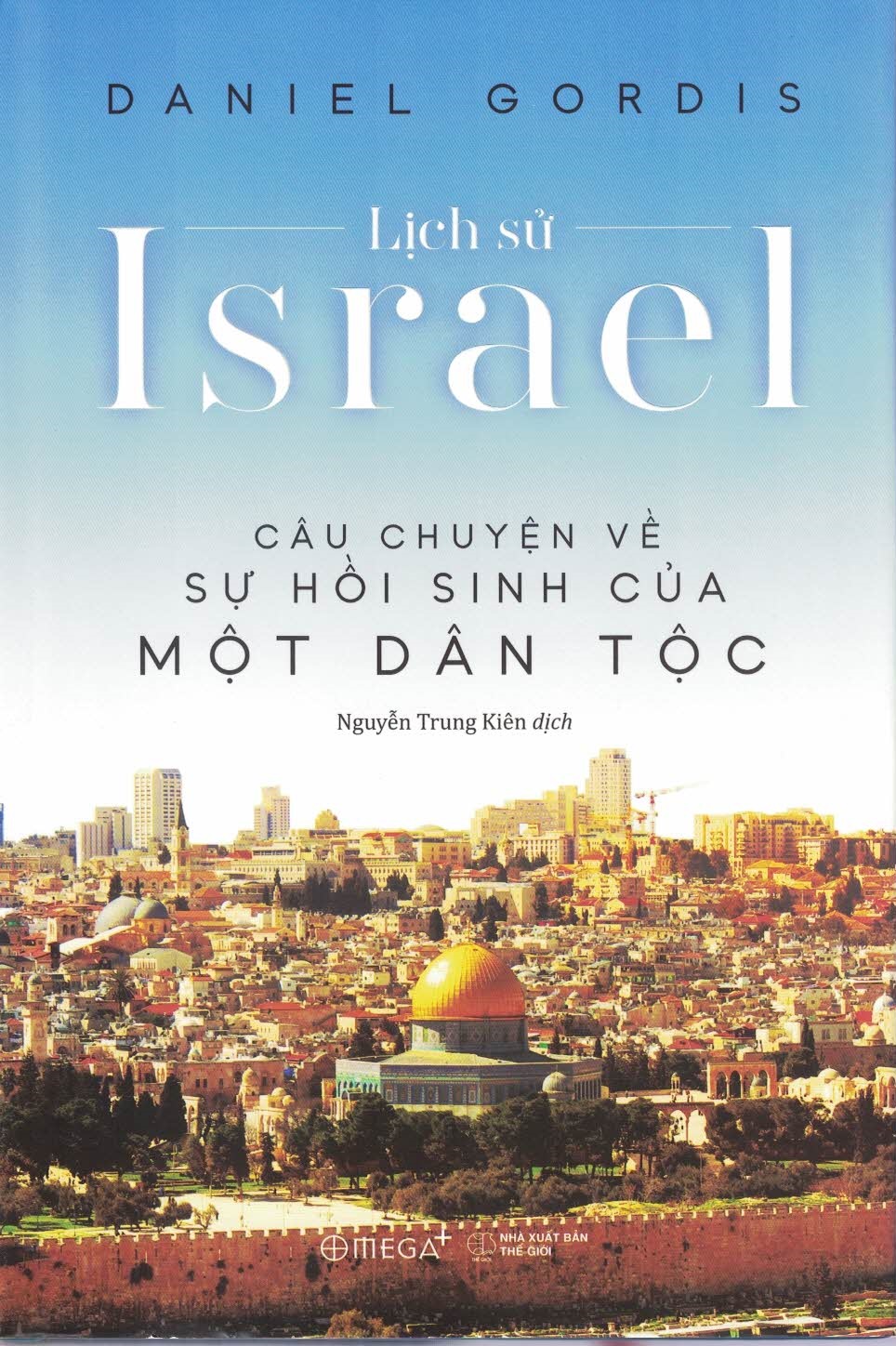 Lịch sử israel - câu chuyện về sự hồi sinh của một dân tộc