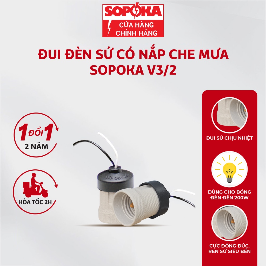 Đuôi đèn sứ ren xoáy SOPOKA V3/2 có nắp che mưa an toàn