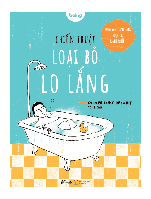 Fahasa - Chiến Thuật Loại Bỏ Lo Lắng - Dành Cho Người Lười: Đọc Ít, Nghĩ Nhiều