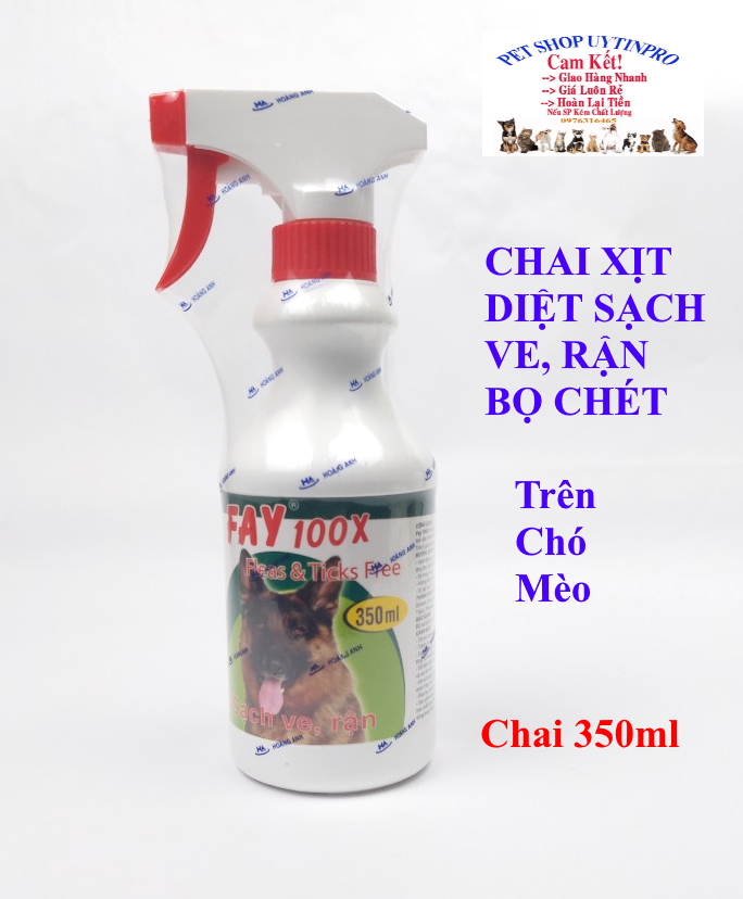 [Hoàn tiền 10%]  CHAI XỊT LÀM SẠCH VE RẬN BỌ CHÉT CHO THÚ CƯNG CHÓ MÈO Fay 100X Fleas & Ticks Free Chai 350ml Xuất xứ Cty Hoàng Anh VN - Pet shop Uytinpro