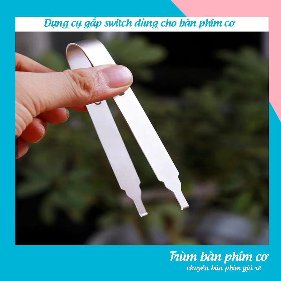 Dụng cụ gắp switch dùng cho bàn phím cơ | Switch Puller bằng inox | Switchpuller