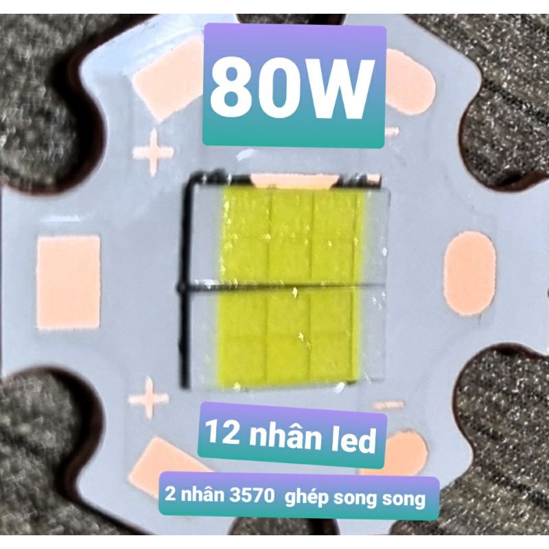 Chip led 12 nhân 80w 9v thay thế đèn bi được ghép song song 2 chip 3570 xhp70