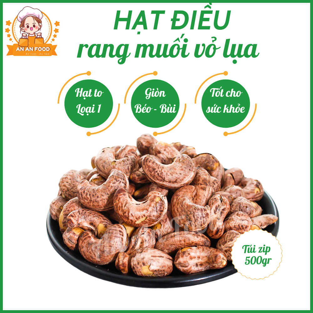 Hạt điều rang muối 500gram An An Food túi zip 500gr - Size A cồ, nguyên hạt, to, đều, giòn, thơm