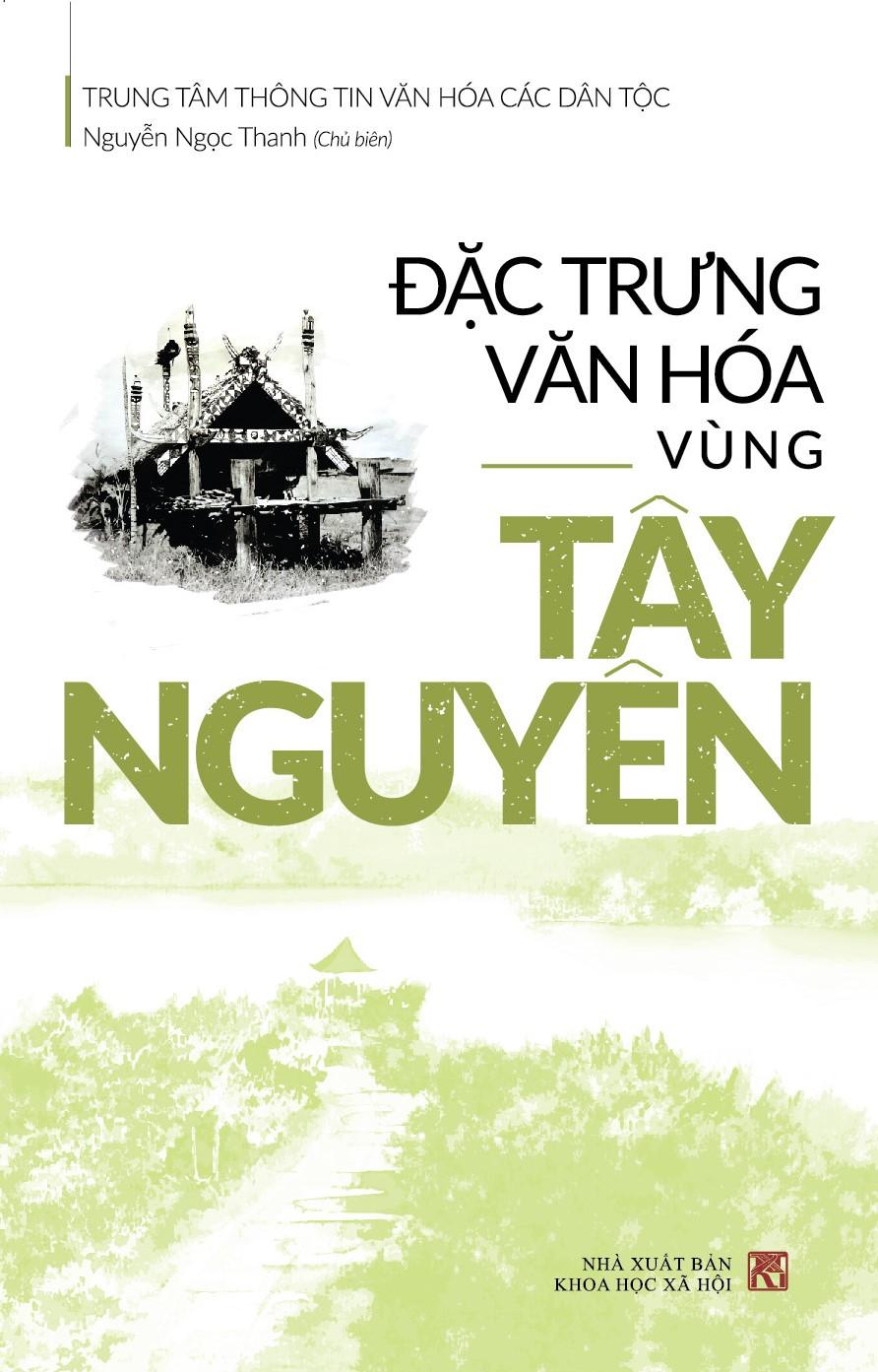 Đặc Trưng Văn Hóa Vùng Tây Nguyên