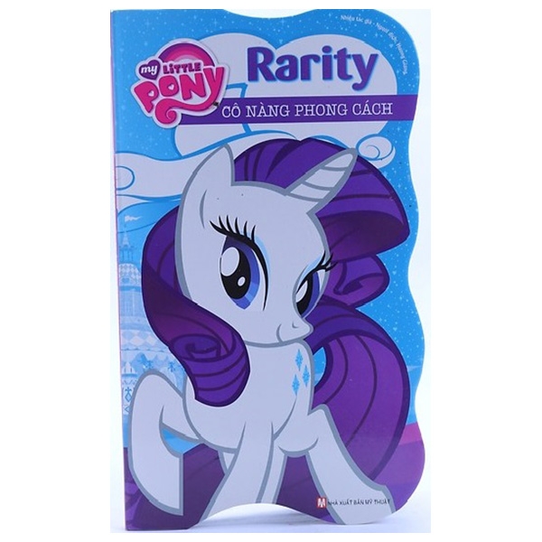 Fahasa - My Little Pony - Rarity Cô Nàng Phong Cách