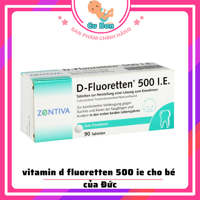 vitamin d fluoretten 500 ie cho bé của Đức hỗ trợ hấp thụ canxi phát triển chiều cao hệ xương răng chắc khoẻ chống còi xương