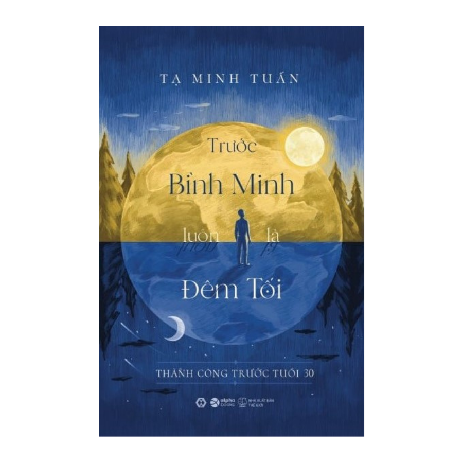 Sống - Trước Bình Minh Luôn Là Đêm Tối