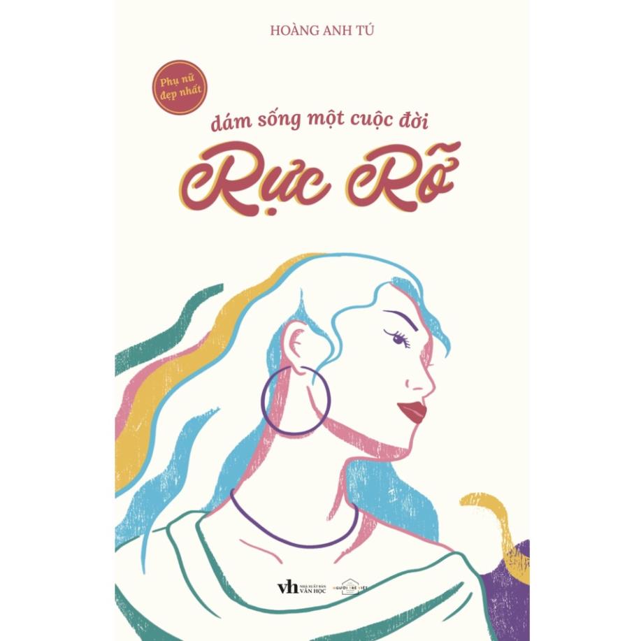Sách - Dám sống một cuộc đời rực rỡ - Hoàng Anh Tú