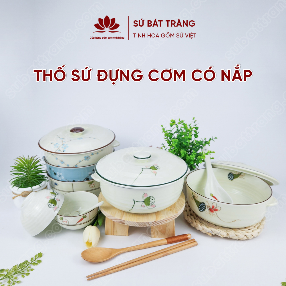 Thố sứ đựng cơm có nắp, nhiều họa tiết lựa chọn Bát Tràng