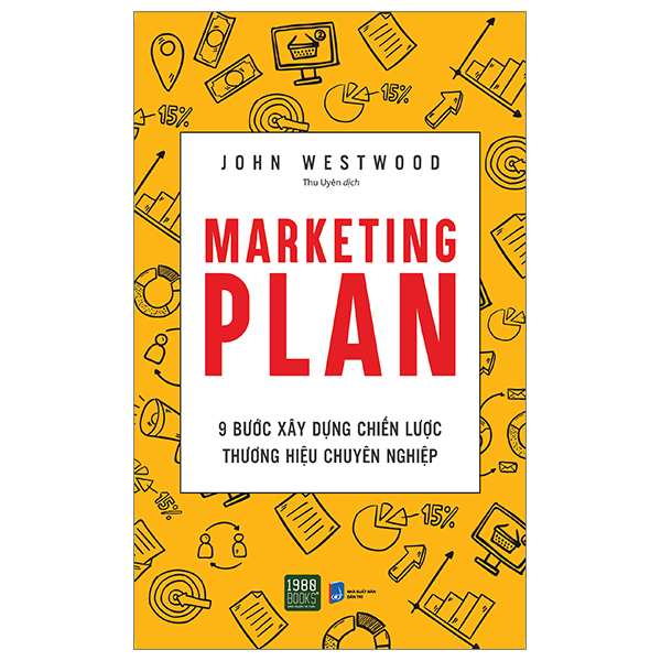 Sách - Marketing Plan - 9 Bước Xây Dựng Chiến Lược Thương Hiệu Chuyên