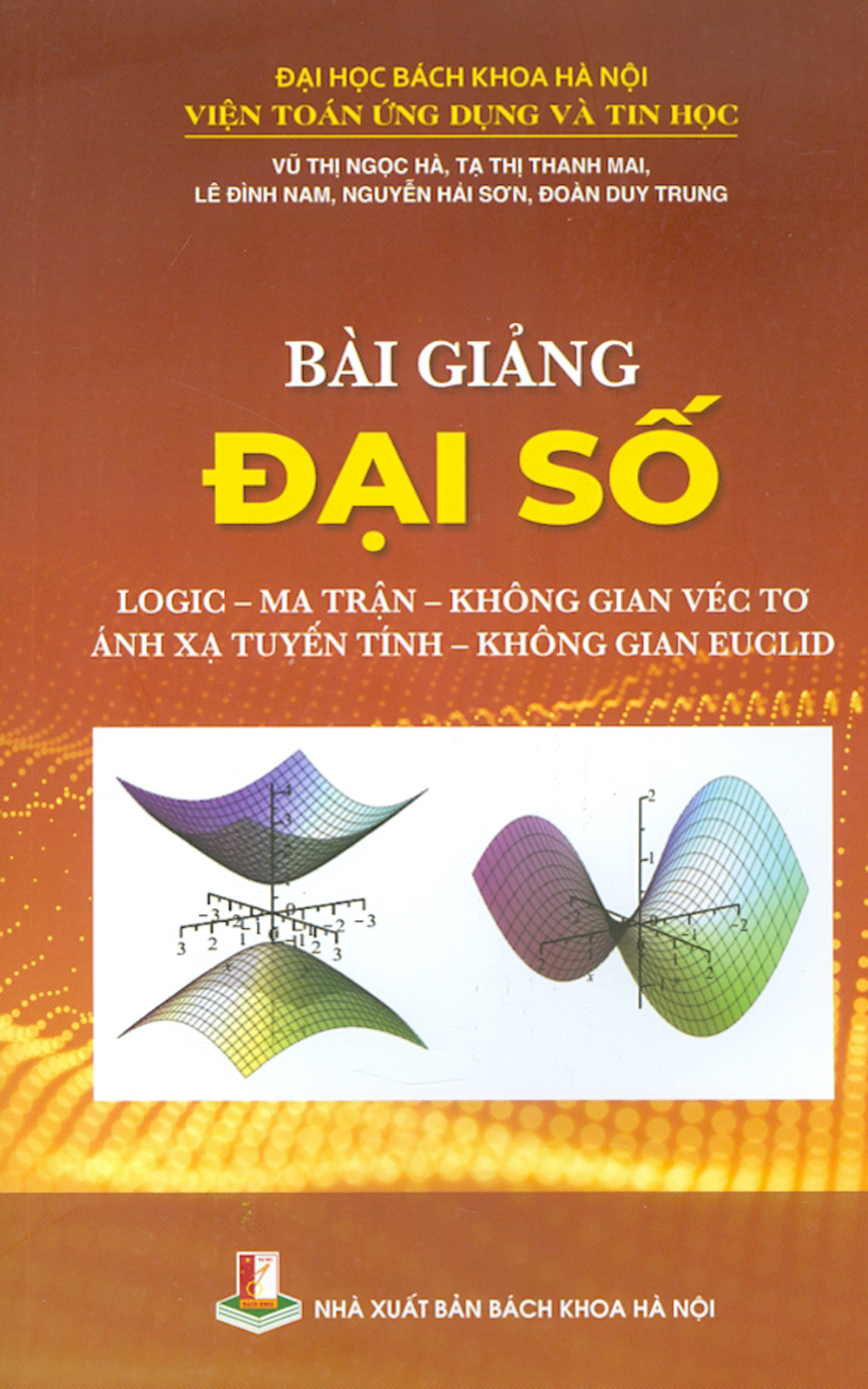 Bài Giảng Đại Số - Logic-Ma Trận-Không Gian Véc Tơ - Ánh Xạ Tuyến Tính - Không Gian Euclid