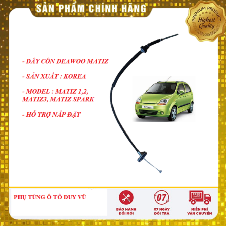 DÂY CÔN DEAWOO MATIZ 1, 2, MATIZ 3 MATIZ SPARK