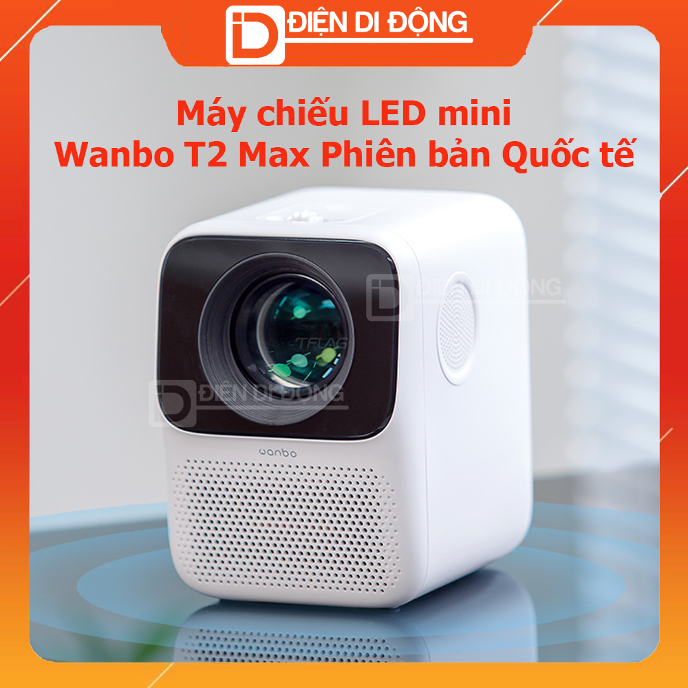 Máy chiếu Android Wanbo T2 Max phiên bản quốc tế độ phân giải Full HD 1080