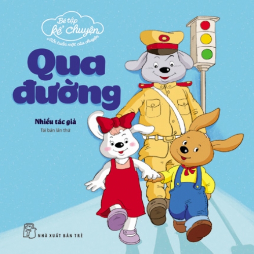 Bé tập kể chuyện - Qua đường