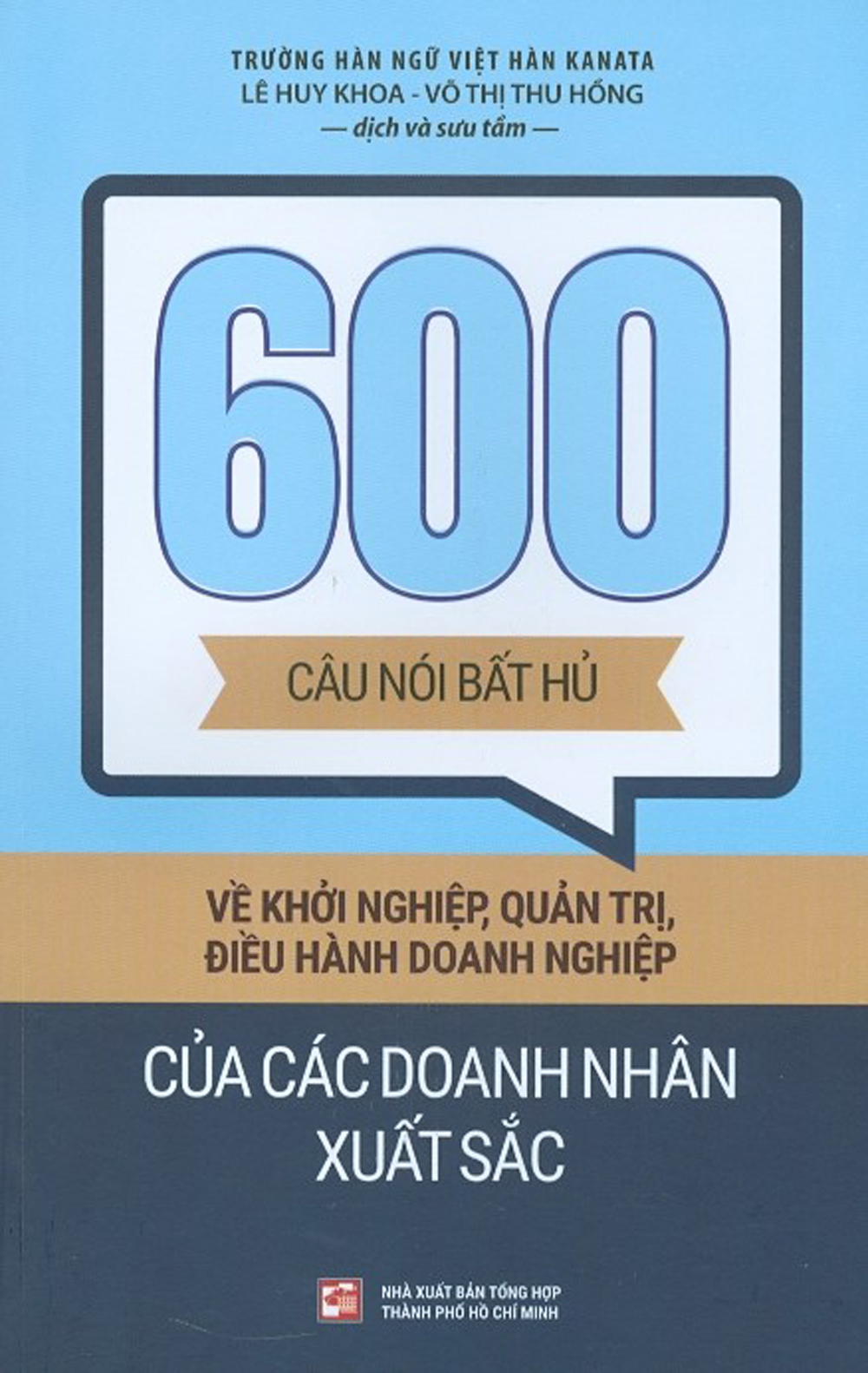 600 Câu Nói Bất Hủ Về Khởi Nghiệp, Quản Trị, Điều Hành Doanh Nghiệp Của Các Doanh Nhân Xuất Sắc