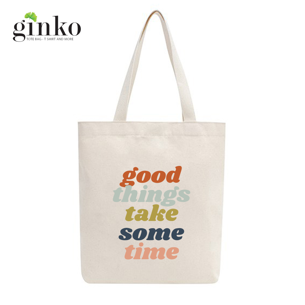Túi tote vải mộc GINKO dây kéo in hình Good Things Take Sometime M35