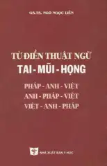 Từ điển thuật ngữ Tai - Mũi - Họng - Thư viện sách Y Dược