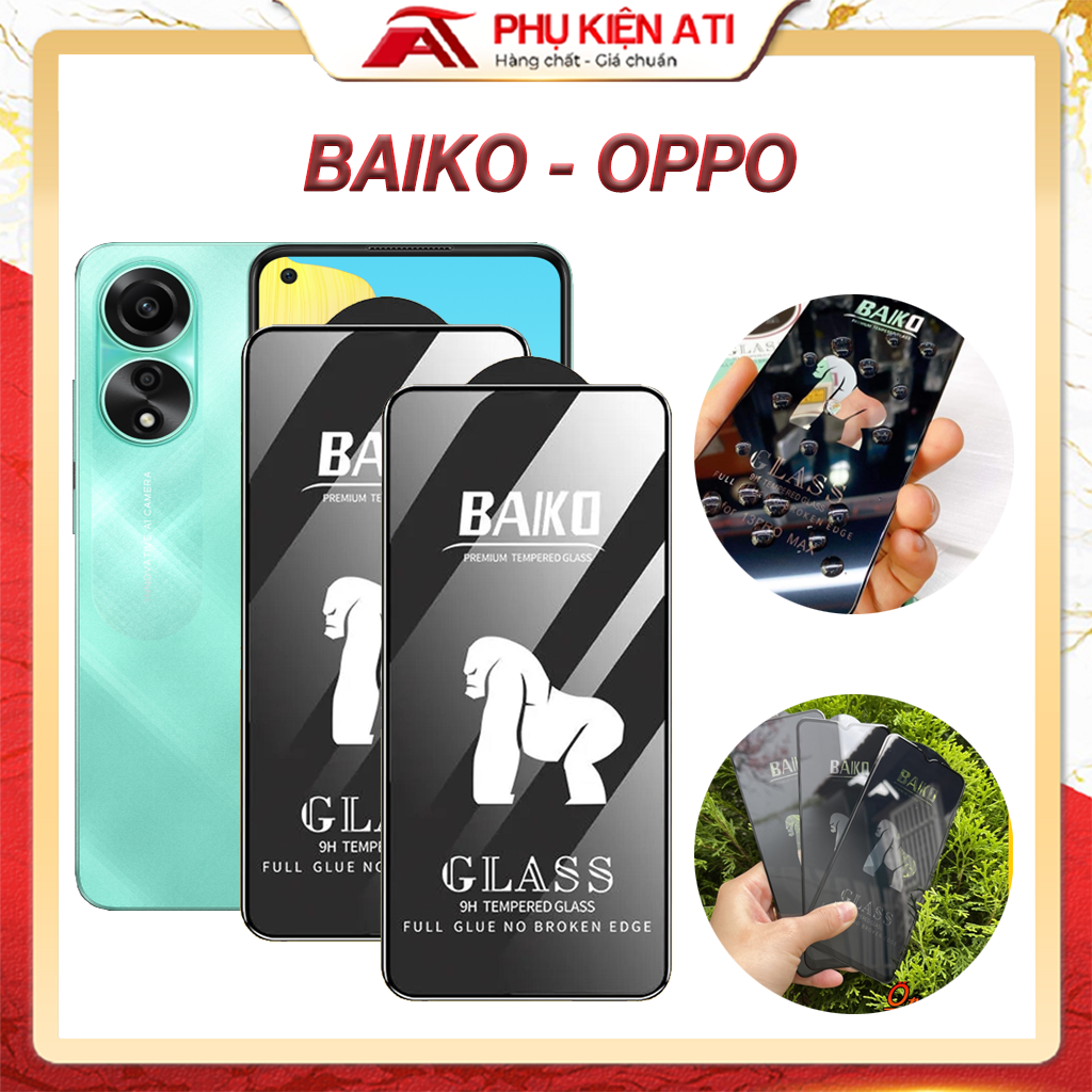 Cường lực Baiko oppo a77 a77s a58 a58x a5 a76 a16 a16k a16s a1k a5s a7 a12 a12s r17 pro a5 a9 2020 a31 a8 a52 a72 a92 a53 a32 a15 a15s a74 5g a91 a94 a54 4g a96 a95 a96 a57 a77 a77s f5 f7 f9 f11 pro a3s reno 2 3 2f reno 4 5 6 6z reno 7 7z reno 8 8