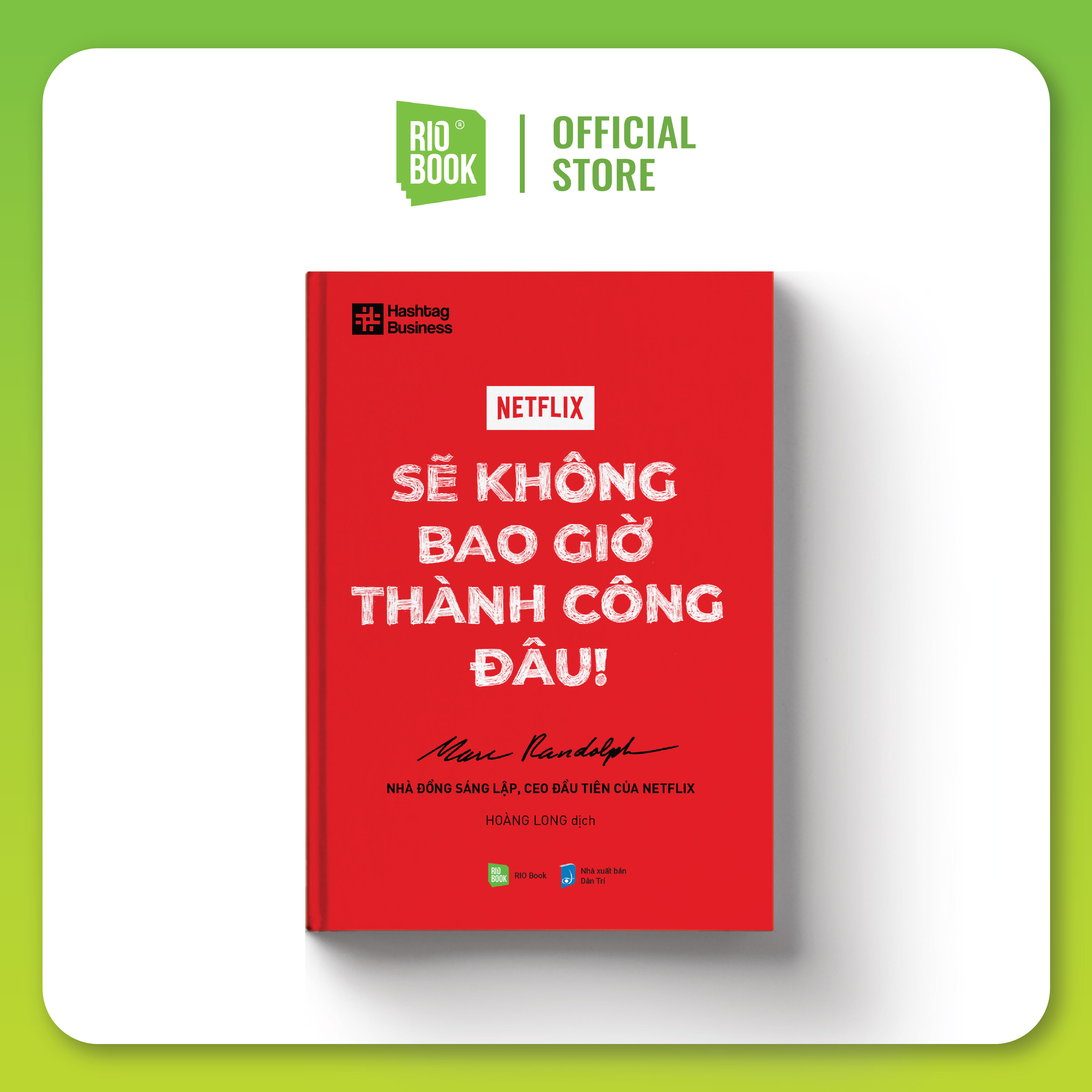 Sách RIO Book Kinh doanh/Khởi nghiệp - NETFLIX Sẽ Không Bao Giờ Thành Công Đâu!