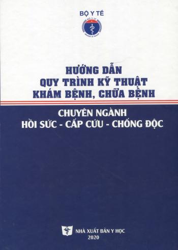 Hướng dẫn quy trình kỹ thuật khám bệnh, chữa bệnh chuyên ngành hồi sức - cấp cứu - chống độc