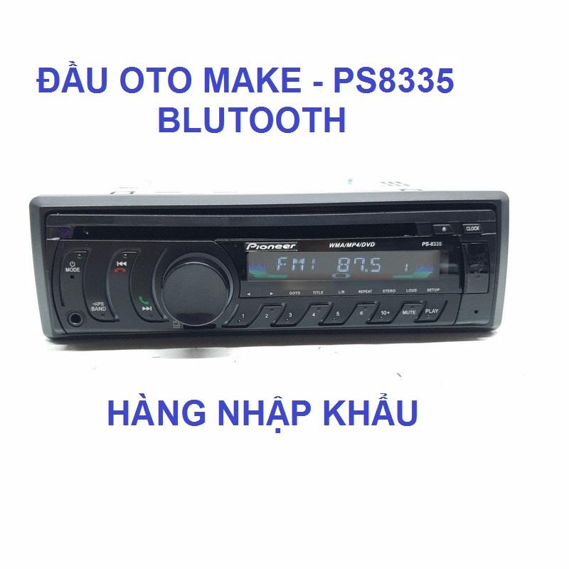 ĐẦU OTO MAKE - PS8335 BLUTOOTH/DVD/RADIO/SD/USB/AUX