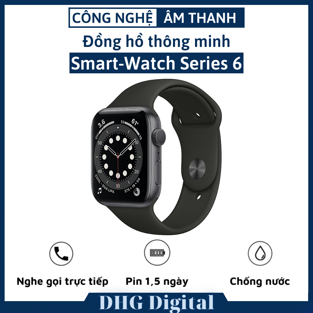Đồng Hồ Thông Minh Smart Watch Series 6. Nghe Gọi Trực Tiếp Đọc Tin Nhắn, Đo Nhịp Tim và Calo Đếm Bước Nhảy, Chống Nước, Pin Khỏe 1.5 Ngày. Tích hợp các hệ điều hành hiện nay ( BẢO HÀNH 1 NĂM )