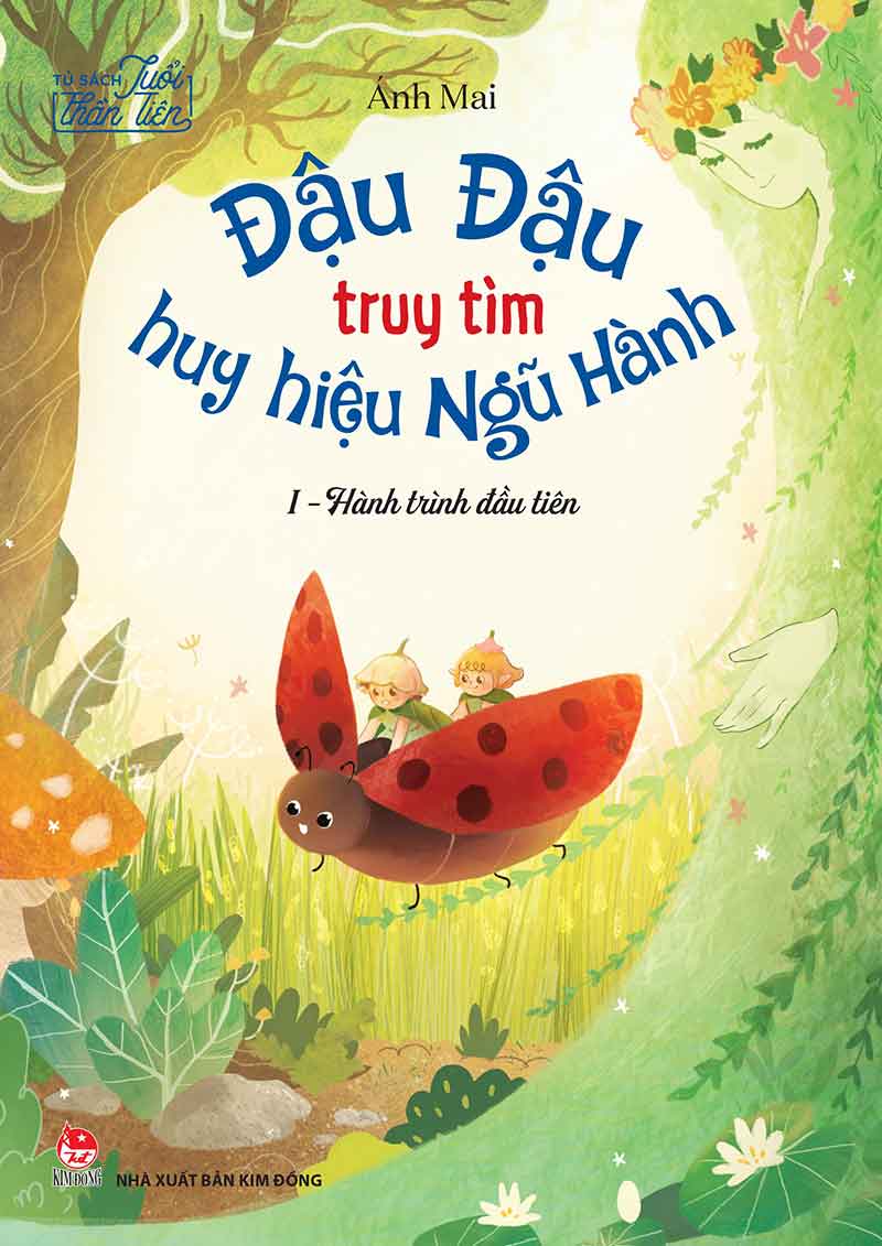 Kim Đồng - Tủ sách Tuổi Thần Tiên - Đậu Đậu truy tìm huy hiệu Ngũ Hành - I - Hành trình đầu tiên