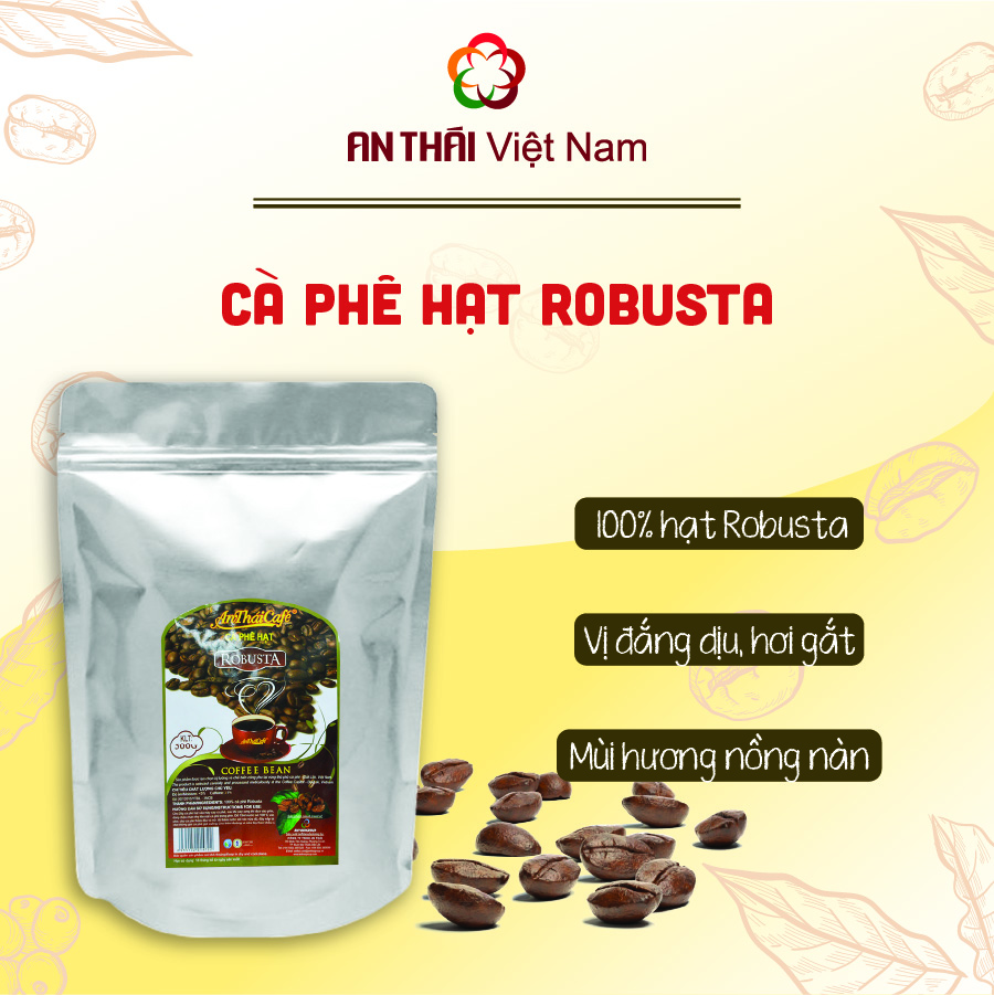 Cà phê hạt robusta nguyên chất rang mộc 100%, vị đậm đắng, pha phin, pha máy - túi 500g - antháicafé