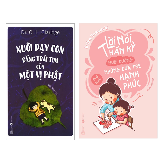 Sách Combo 2 Cuốn: Lời Nói Thần Kỳ Nuôi Dưỡng Những Đứa Trẻ Hạnh Phúc + Nuôi Dạy Con Bằng Trái Tim Của Một Vị Phật