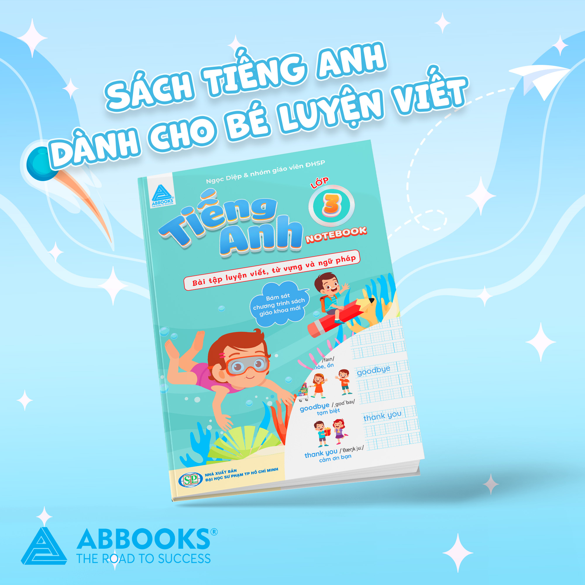 Sách Tiếng Anh Lớp 3 Notebook - Bài Tập Luyện Viết Từ Vựng Ngữ Pháp Bám Sát SGK Mới - ABBOOKS