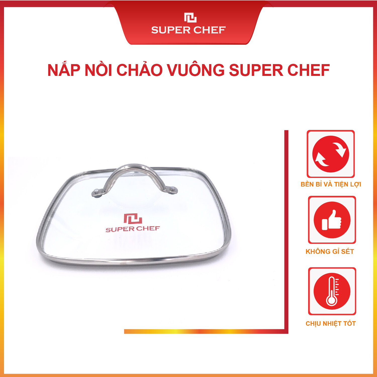 Nắp Nồi Chảo Vuông Super Chef Kính Cường Lực Vành Inox Siêu Chắc Chắn
