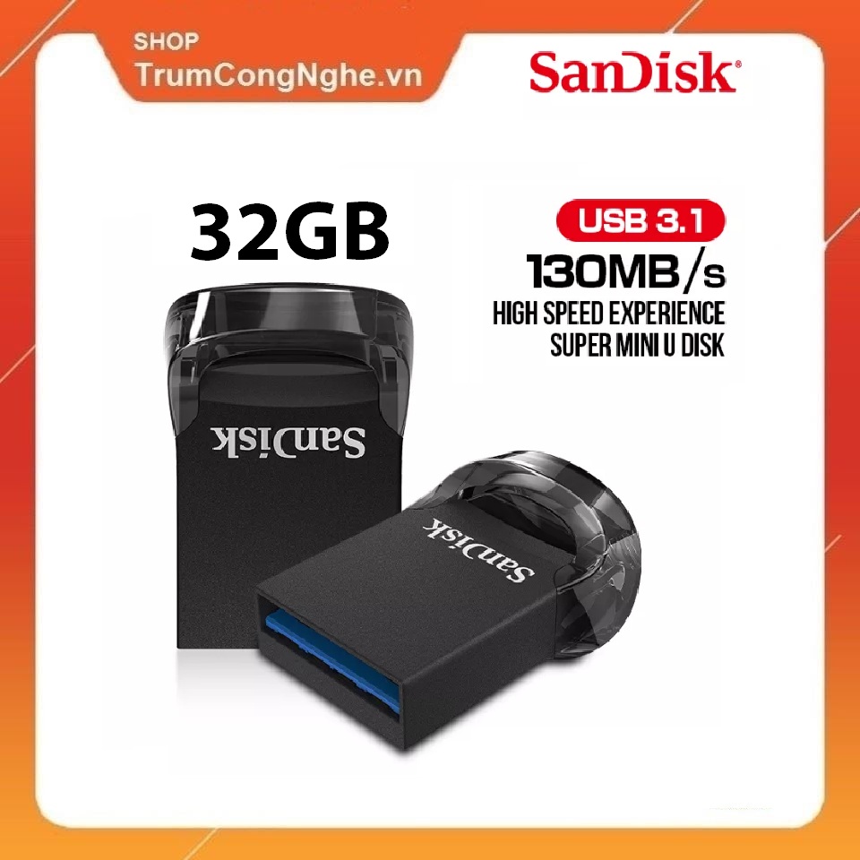 Usb 3.1 sandisk cz430 32gb ultra fit flash drive tốc độ upto 130mb/s - tốc độ cao