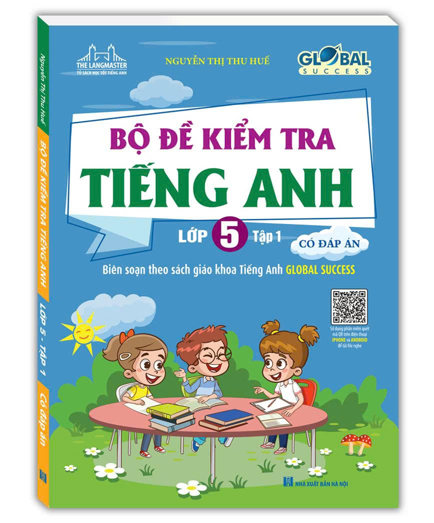 Global Success - Bộ Đề Kiểm Tra Tiếng Anh lớp 5 - Tập 1 (Có Đáp Án)