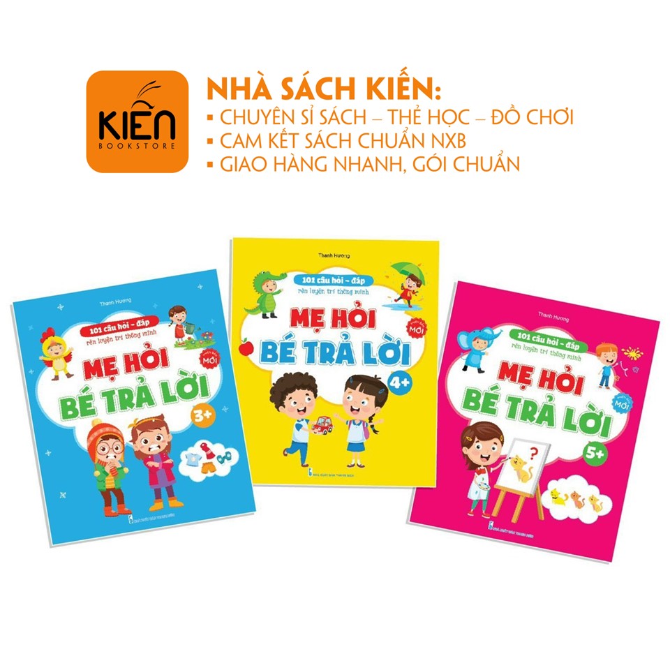 Sách - Mẹ hỏi bé trả lời dành cho bé từ 3 đến 6 tuổi - 101 câu hỏi đáp rèn luyện trí thông minh - Nhà Sách Kiến
