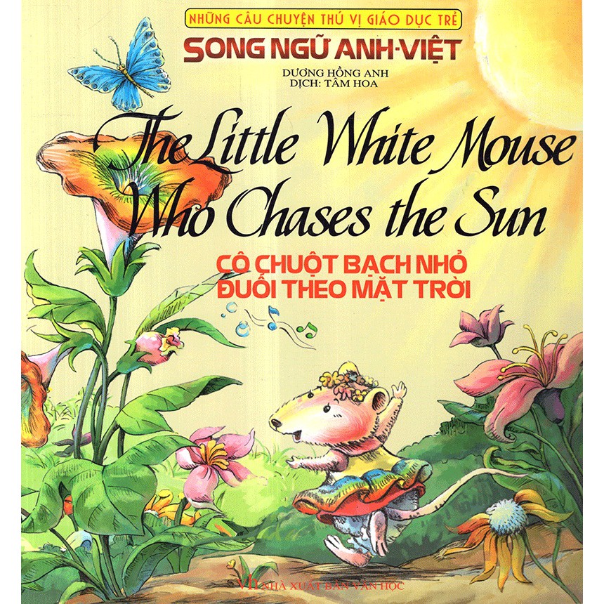 Những Câu Chuyện Thú Vị Giáo Dục Trẻ - Cô Chuột Bạch Nhỏ Đuổi Theo Mặt Trời (Song Ngữ Anh - Việt)