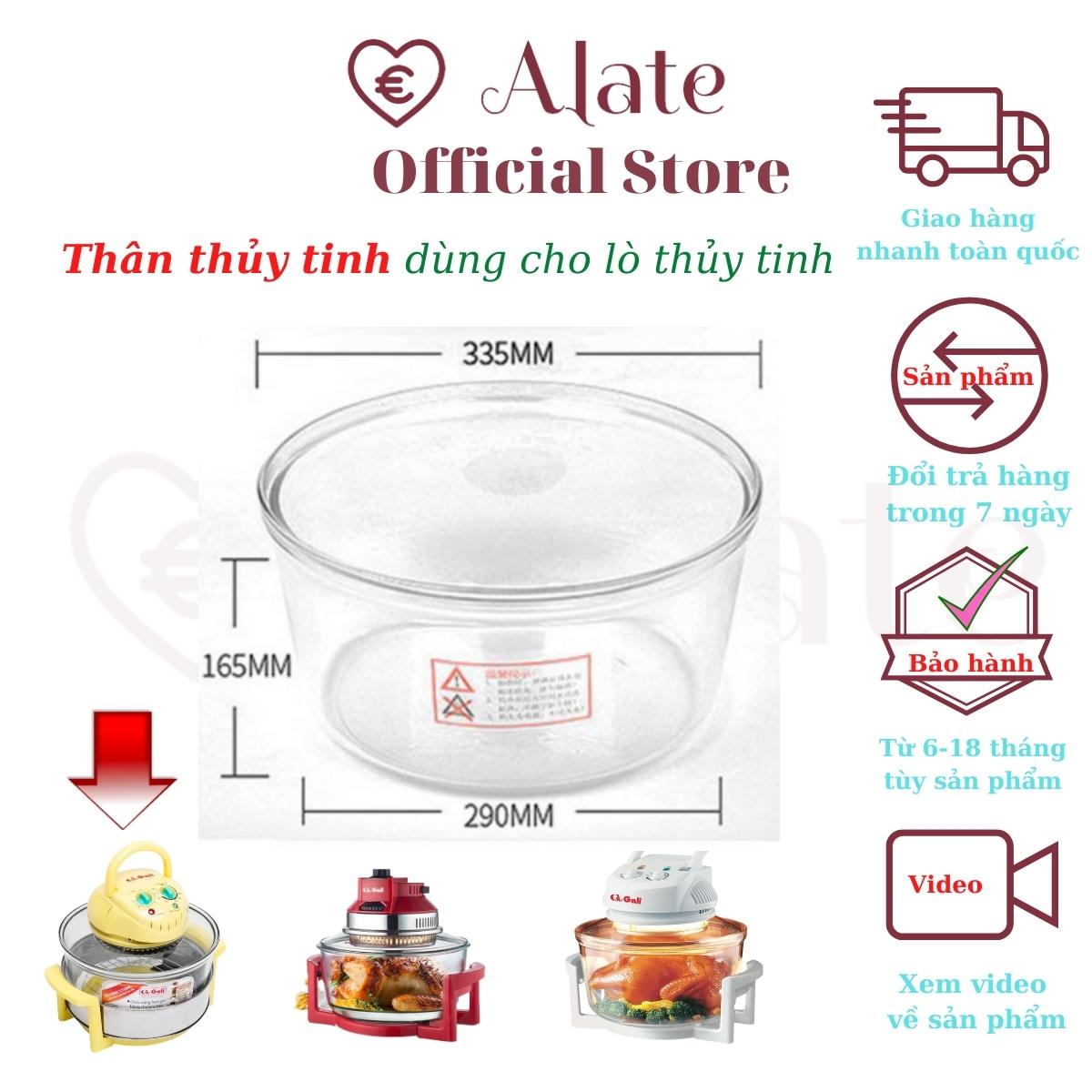 [Tặng Quà 10 Khách Hàng Đầu Tiên ]Thân Lò Nướng Thủy Tinh, Chân Lò, Sản Phẩm Chất Lượng, Chính Hiệu Gali, Tặng Kèm Vành Tăng Dung Tích Trị Giá 150K