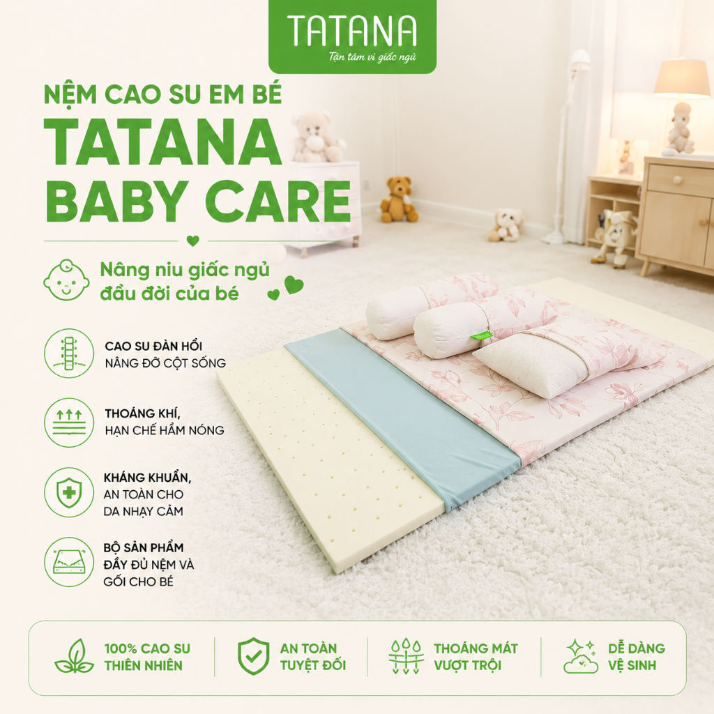 Nệm Cao Su Thiên Nhiên Em Bé TATANA Baby Care – Êm Ái, An Toàn+ Tặng kèm 1 áo nệm cùng size.