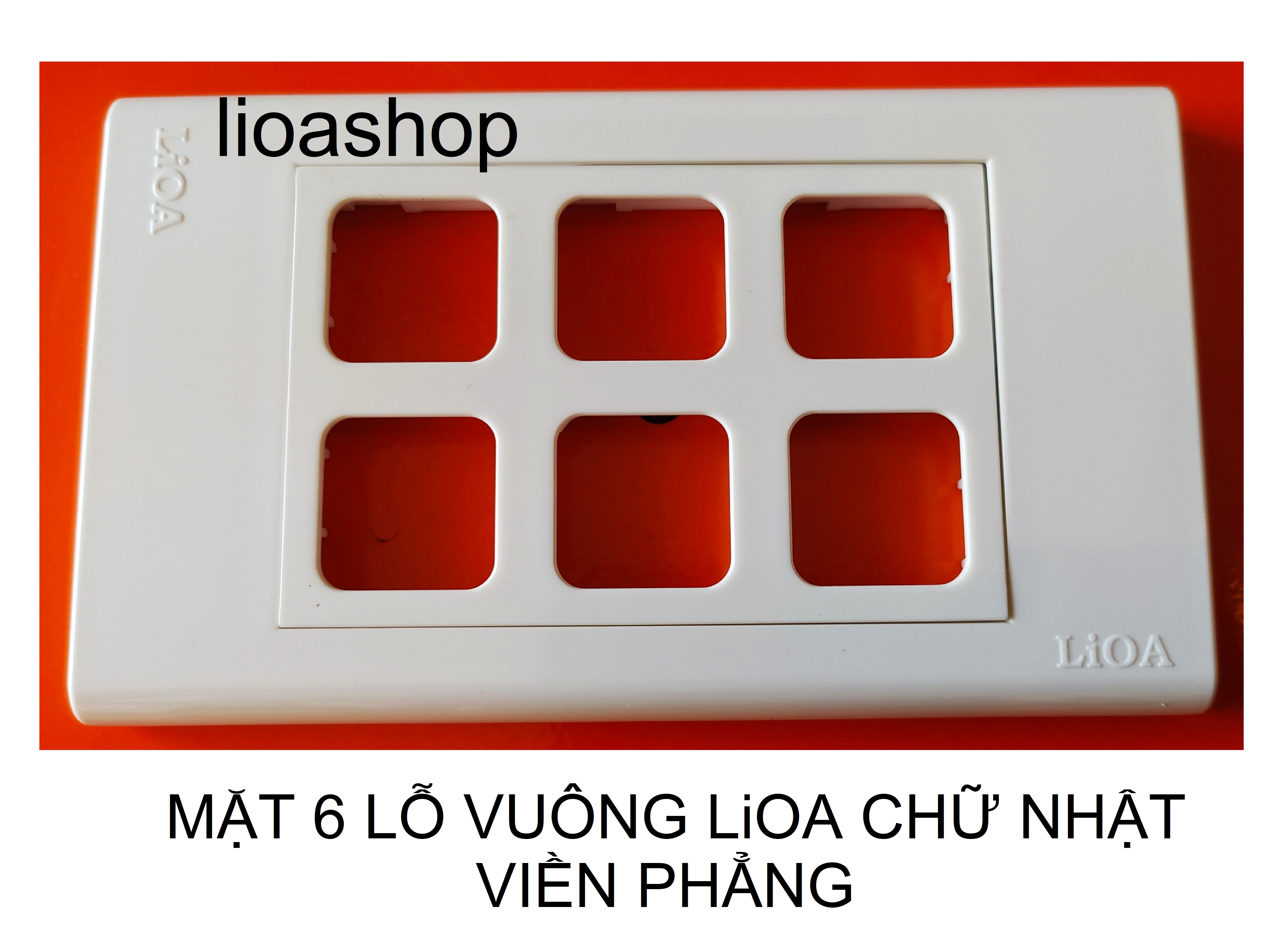 MẶT CÔNG TẮC 6 LỖ VUÔNG CHỮ NHẬT LiOA