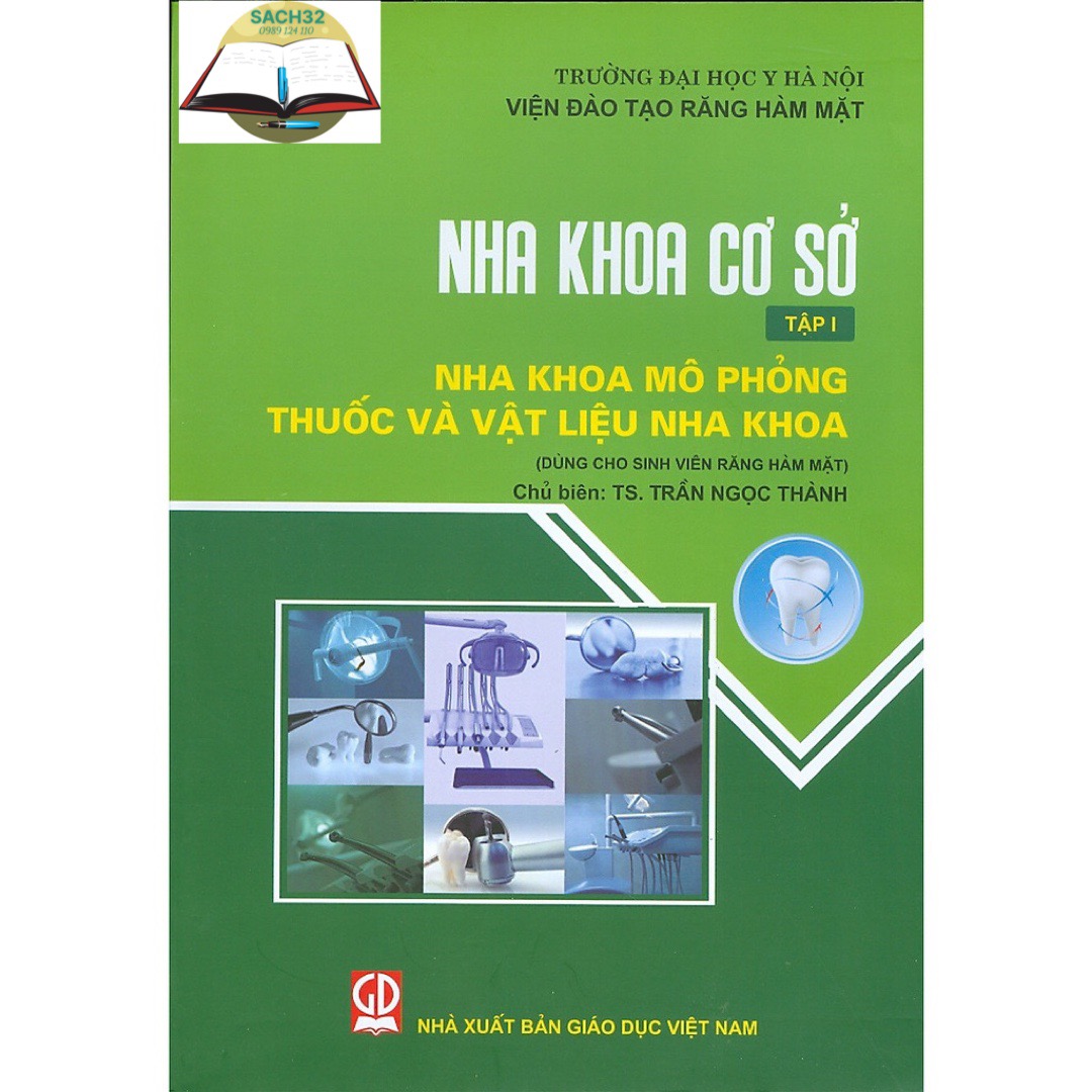 Nha khoa cơ sở - tập 1 - nha khoa mô phỏng thuốc và vật liệu nha khoa - tái bản lần thứ 5