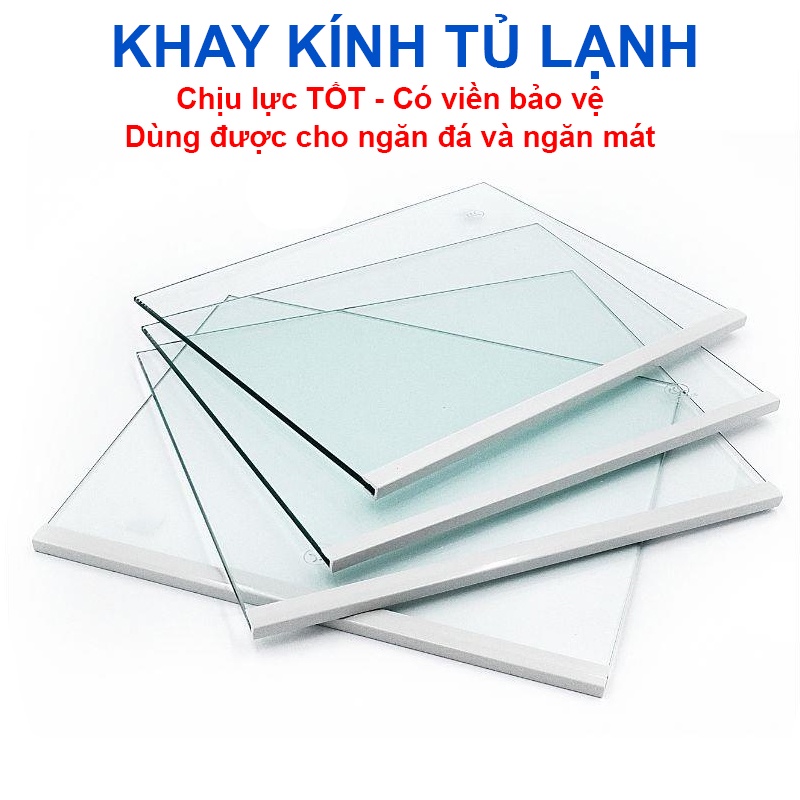 Khay Kính Tủ Lạnh 5mm - Chịu lực tốt, đầy đủ kích thước