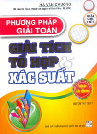 Fahasa - Phương Pháp Giải Toán Giải Tích Tổ Hợp & Xác Suất (Tự Luận & Trắc Nghiệm)