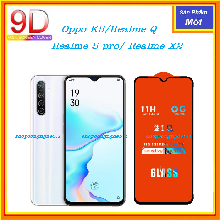 Kính Cường lực Realme 5 pro / Realme X2 / Oppo K5 / Realme Q Full màn hình 21D Thế Hệ Mới