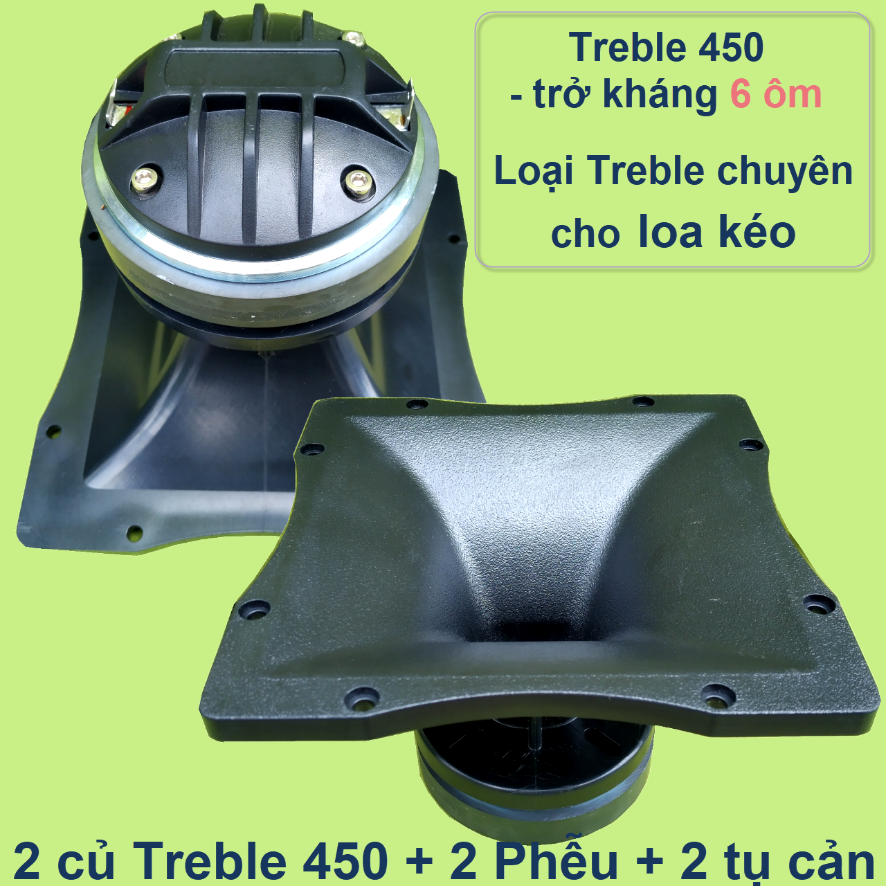 Treble 450 trở kháng 6 ôm chuyên cho loa kéo công suất lớn – âm thanh Treble cực hay, bén. Kèm phễu đẹp, chất liệu nhựa tốt dầy 17.5x175.cm. Kèm tụ cản (1 cặp)