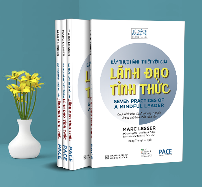 Bảy thực hành thiết yếu của lãnh đạo tỉnh thức - marc lesser - pace books