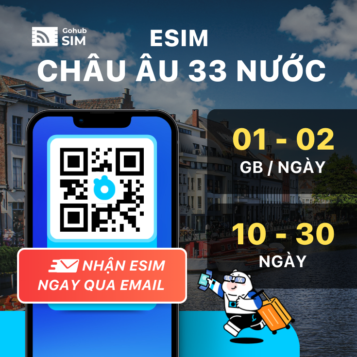 Esim for Travel to 33 European Countries - Day-By-Day Package (10 - 30 Days) - Gohub Sends Esim Via Email - Thương hiệu Gohub Giá 848,000 Đồng*Miễn phí vận chuyển