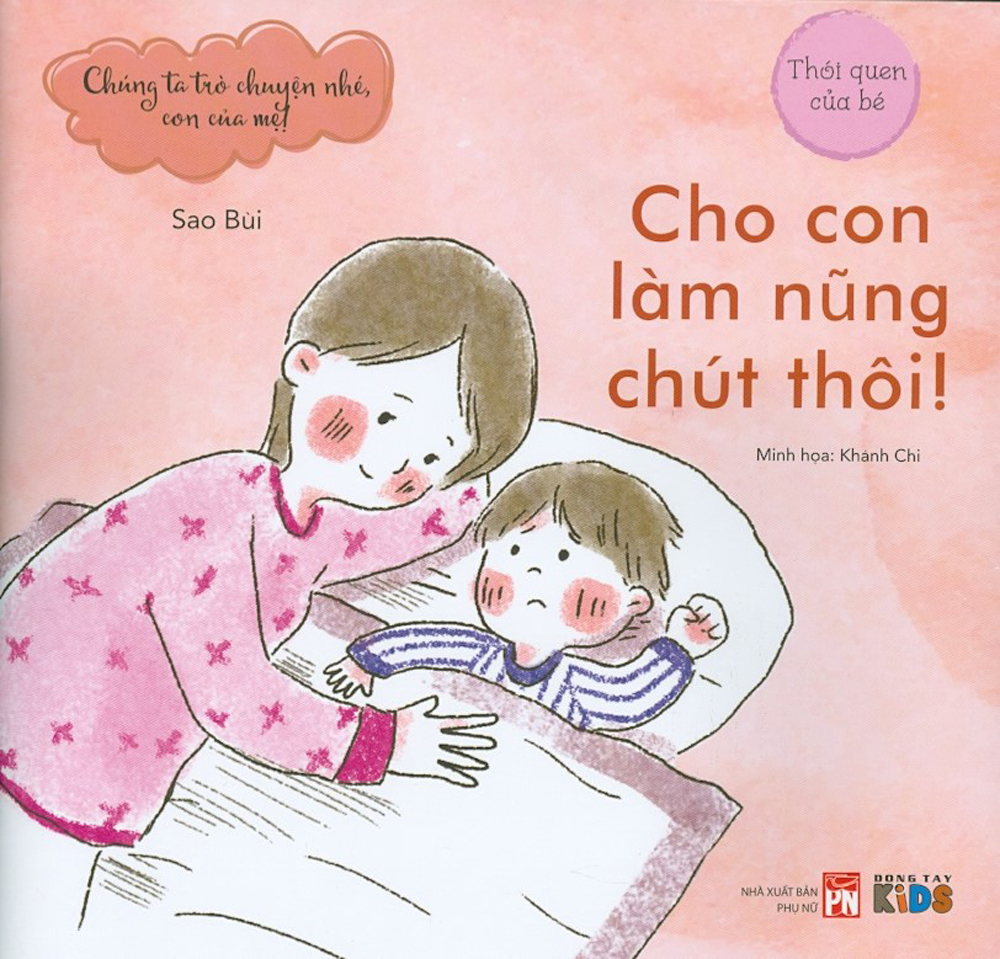 Chúng ta trò truyện nhé, con của mẹ! - cho con làm nũng chút thôi!