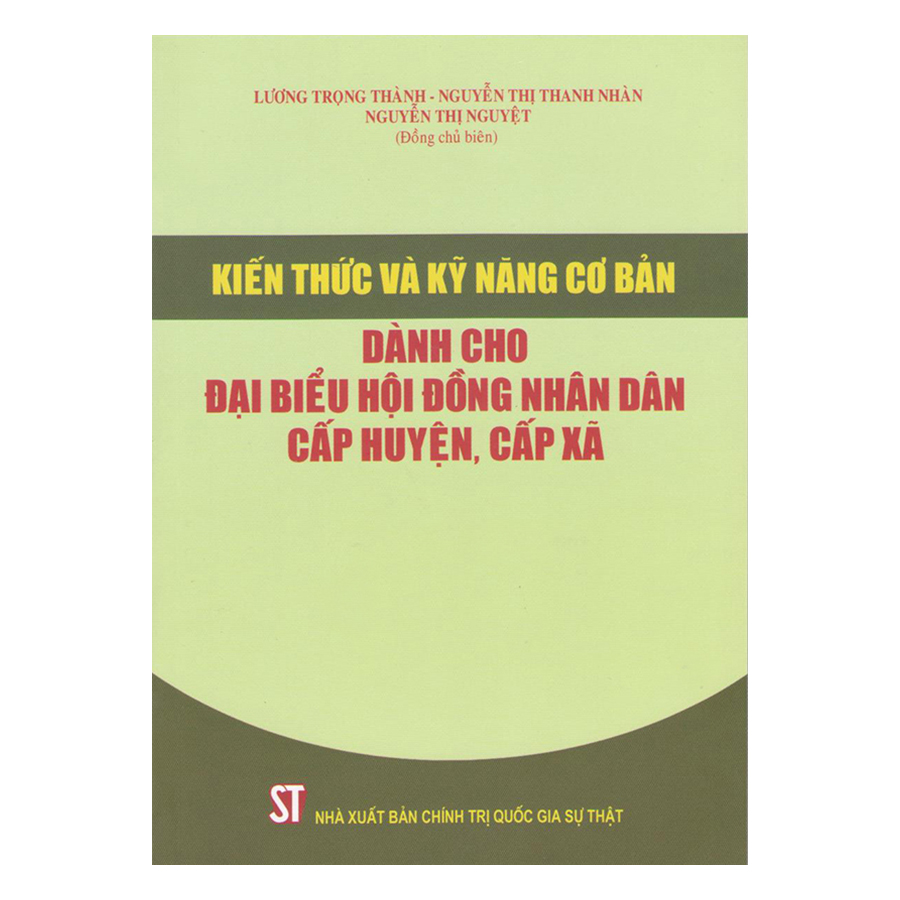 Kiến thức và kỹ năng cơ bản dành cho đại biểu hội đồng nhân dân cấp huyện, cấp xã